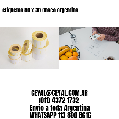 etiquetas 80 x 30 Chaco argentina