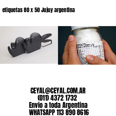 etiquetas 80 x 50 Jujuy argentina