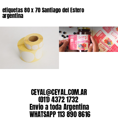 etiquetas 80 x 70 Santiago del Estero argentina