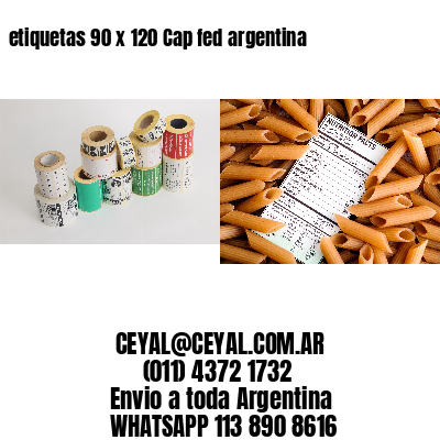 etiquetas 90 x 120 Cap fed argentina