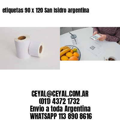 etiquetas 90 x 120 San Isidro argentina