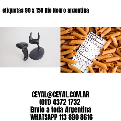 etiquetas 90 x 150 Rio Negro argentina