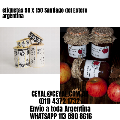 etiquetas 90 x 150 Santiago del Estero argentina