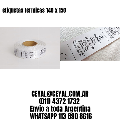 etiquetas termicas 140 x 150