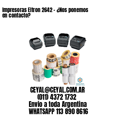 Impresoras Eltron 2642 – ¿Nos ponemos en contacto?