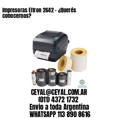 Impresoras Eltron 2642 – ¿Querés conocernos?