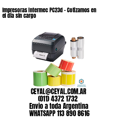 Impresoras Intermec PC23d - Cotizamos en el día sin cargo	