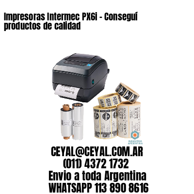 Impresoras Intermec PX6i – Conseguí productos de calidad