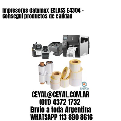 Impresoras datamax ECLASS E4304 - Conseguí productos de calidad	