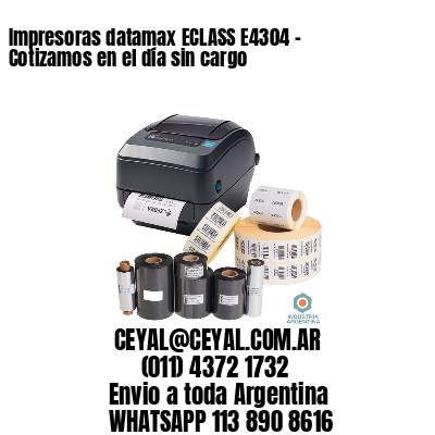 Impresoras datamax ECLASS E4304 – Cotizamos en el día sin cargo