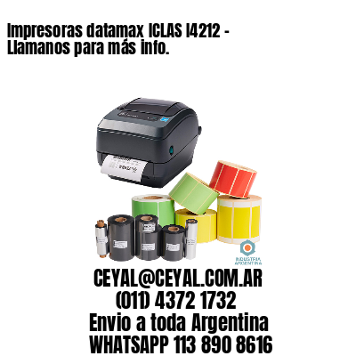 Impresoras datamax ICLAS I4212 – Llamanos para más info.