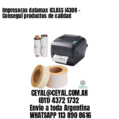 Impresoras datamax ICLASS I4308 - Conseguí productos de calidad	