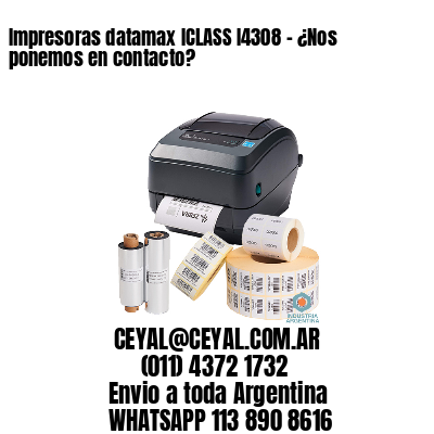 Impresoras datamax ICLASS I4308 – ¿Nos ponemos en contacto?