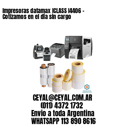 Impresoras datamax ICLASS I4406 – Cotizamos en el día sin cargo