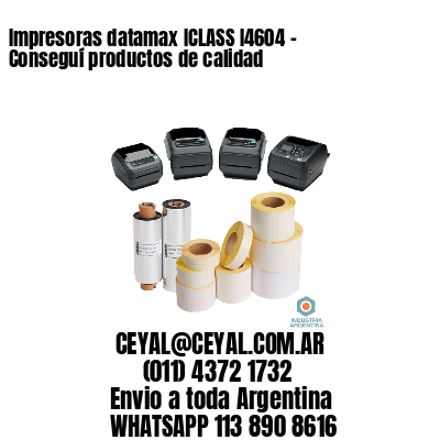 Impresoras datamax ICLASS I4604 - Conseguí productos de calidad	