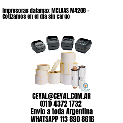 Impresoras datamax MCLAAS M4208 – Cotizamos en el día sin cargo