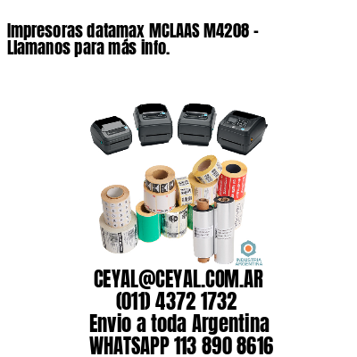 Impresoras datamax MCLAAS M4208 – Llamanos para más info.