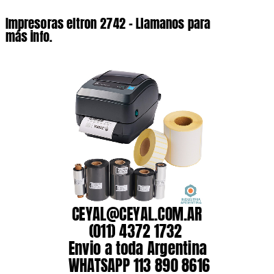 Impresoras eltron 2742 – Llamanos para más info.