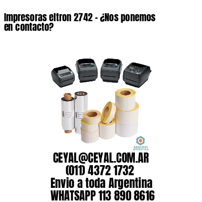 Impresoras eltron 2742 – ¿Nos ponemos en contacto?