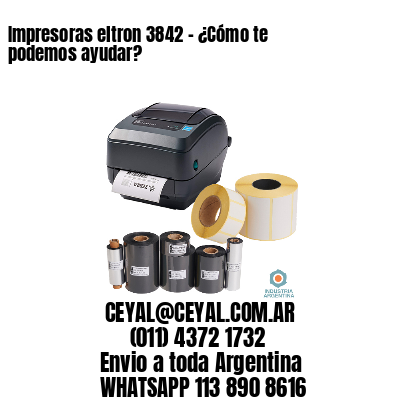 Impresoras eltron 3842 - ¿Cómo te podemos ayudar?	