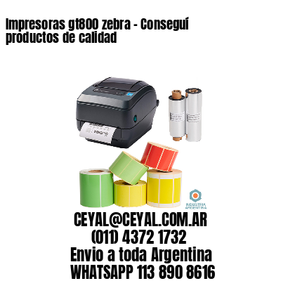 Impresoras gt800 zebra – Conseguí productos de calidad