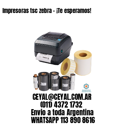 Impresoras tsc zebra – ¡Te esperamos!