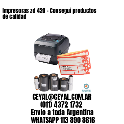 Impresoras zd 420 – Conseguí productos de calidad