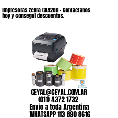 Impresoras zebra GK420d – Contactanos hoy y conseguí descuentos.