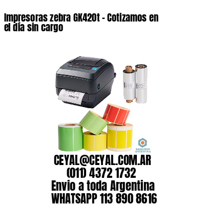 Impresoras zebra GK420t – Cotizamos en el día sin cargo