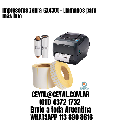Impresoras zebra GX430t – Llamanos para más info.