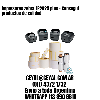 Impresoras zebra LP2824 plus – Conseguí productos de calidad