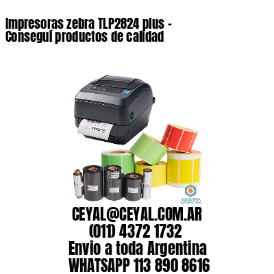 Impresoras zebra TLP2824 plus – Conseguí productos de calidad