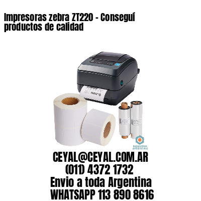 Impresoras zebra ZT220 – Conseguí productos de calidad