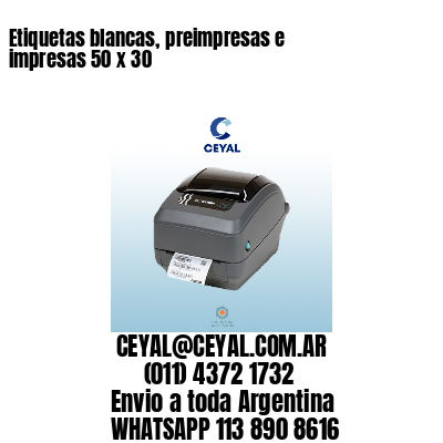 Etiquetas blancas, preimpresas e impresas 50 x 30