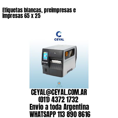 Etiquetas blancas, preimpresas e impresas 65 x 25