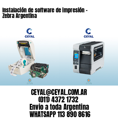 Instalación de software de impresión - Zebra Argentina