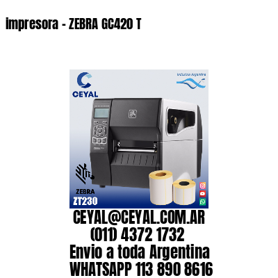 impresora - ZEBRA GC420 T