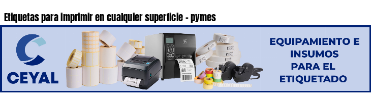 Etiquetas para imprimir en cualquier superficie - pymes