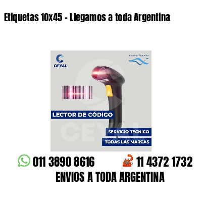 Etiquetas 10x45 - Llegamos a toda Argentina