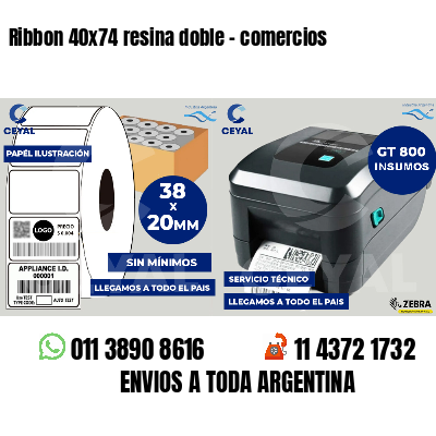 Ribbon 40x74 resina doble - comercios