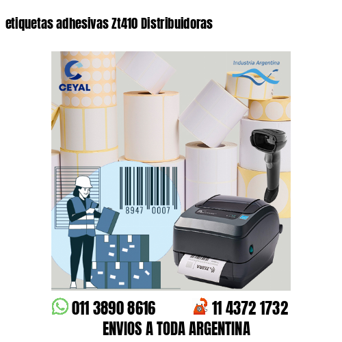 etiquetas adhesivas Zt410 Distribuidoras
