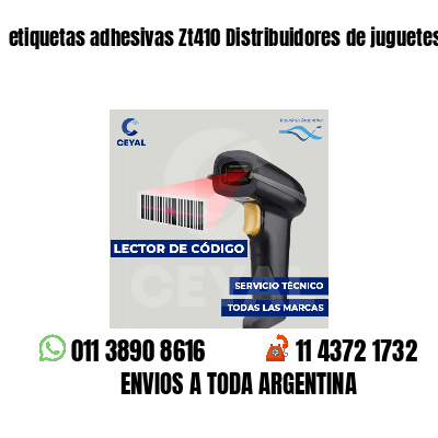 etiquetas adhesivas Zt410 Distribuidores de juguetes
