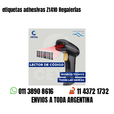 etiquetas adhesivas Zt410 Regalerías