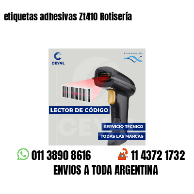 etiquetas adhesivas Zt410 Rotisería