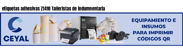 etiquetas adhesivas Zt410 Talleristas de indumnentaria