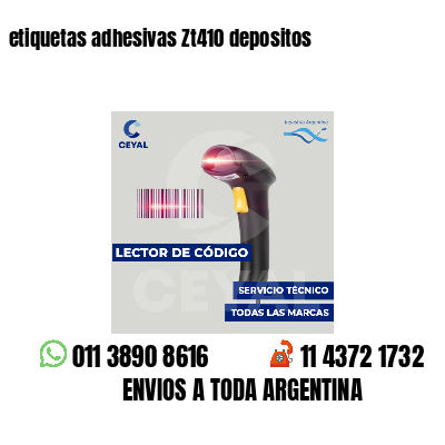 etiquetas adhesivas Zt410 depositos