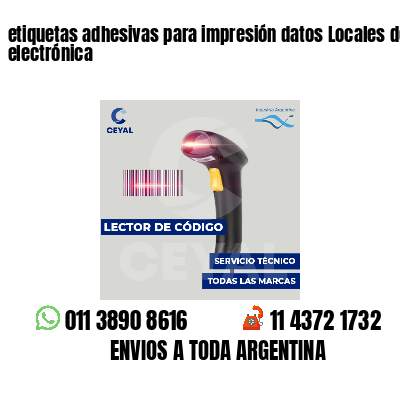 etiquetas adhesivas para impresión datos Locales de electrónica