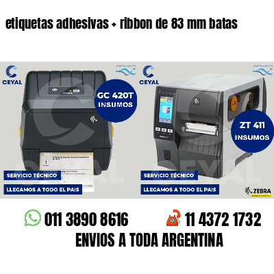 etiquetas adhesivas   ribbon de 83 mm batas