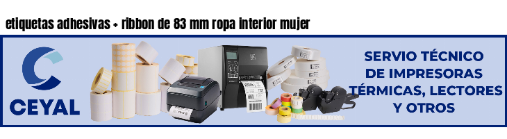 etiquetas adhesivas   ribbon de 83 mm ropa interior mujer
