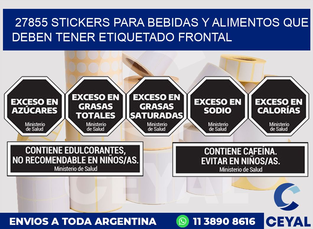 27855 STICKERS PARA BEBIDAS Y ALIMENTOS QUE DEBEN TENER ETIQUETADO FRONTAL